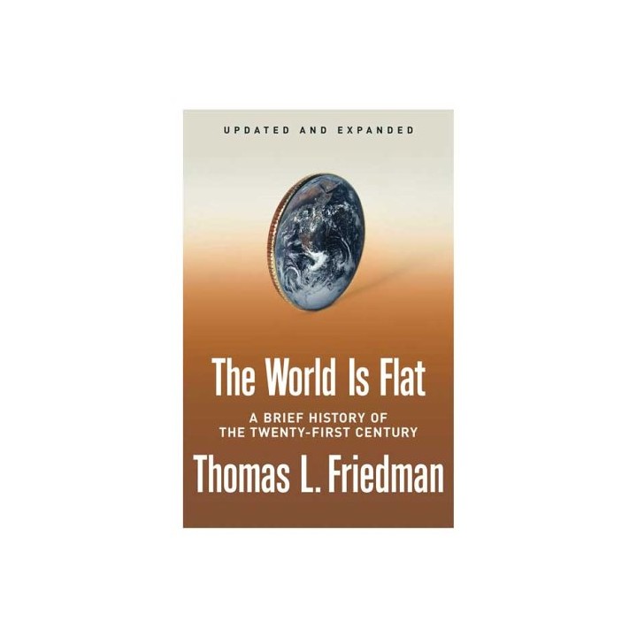 The World Is Flat [Updated and Expanded]: A Brief History of the Twenty-first Century